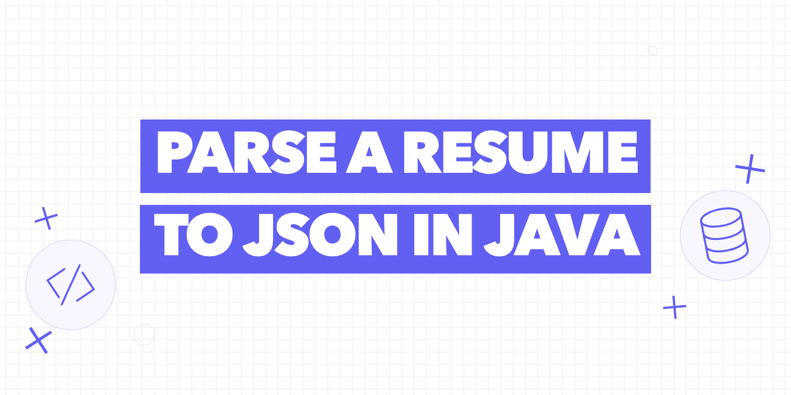 Cover reading “Parse a resume to JSON in Java” with a code icon and a database icon