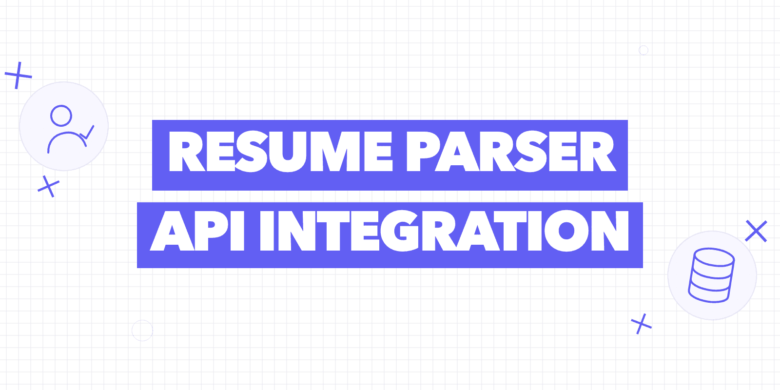 Cover reading “Resume parser API integration” between a candidate icon and a database icon