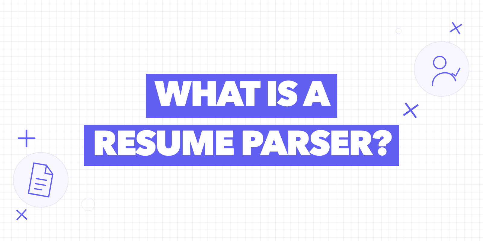 Cover reading “What is a resume parser?” with a document icon and a candidate icon